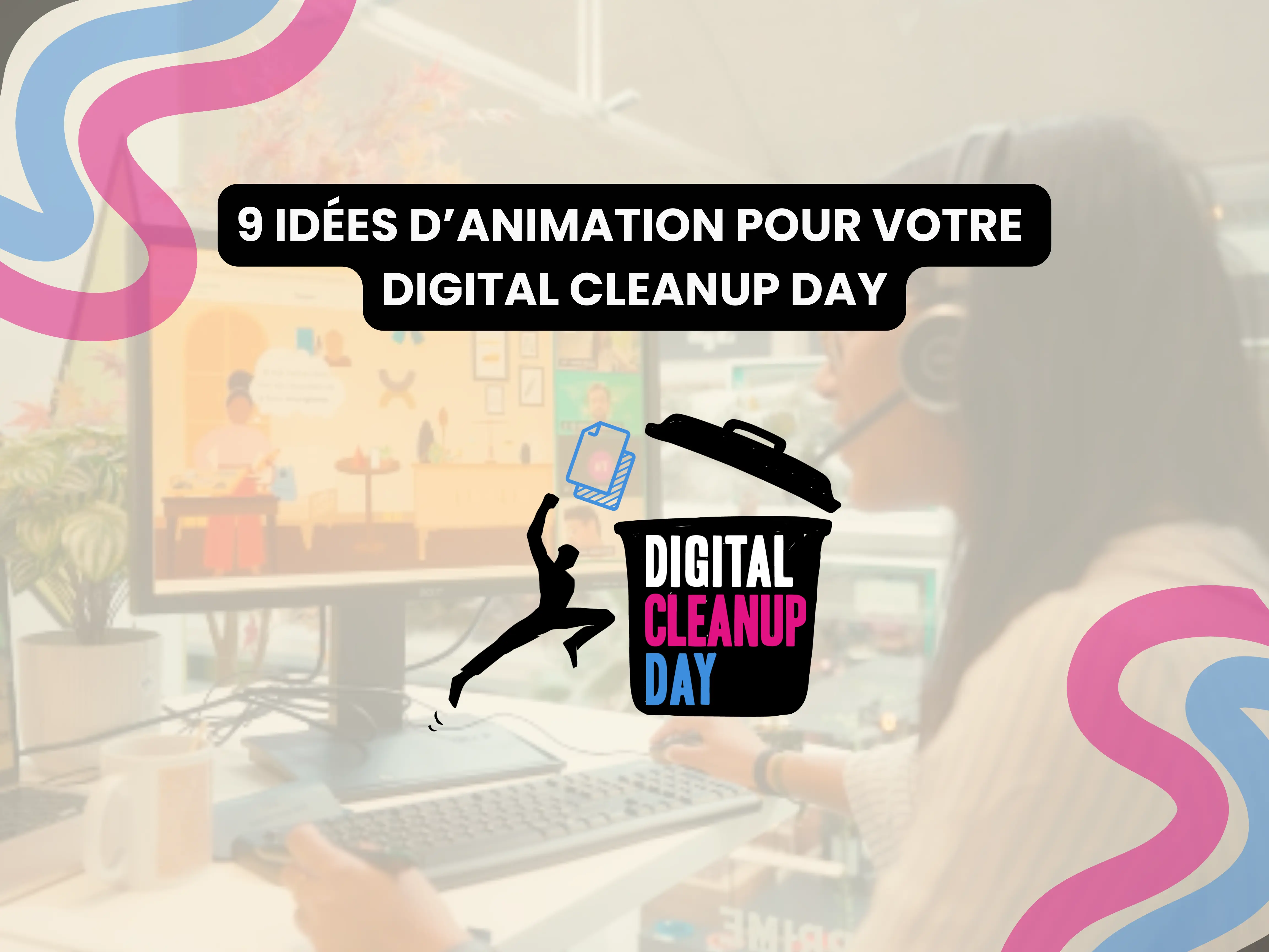9 Digital Cleanup Day activity ideas to engage your company